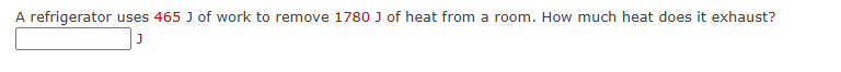 A refrigerator uses 4 6 5 J of work to remove 1 7