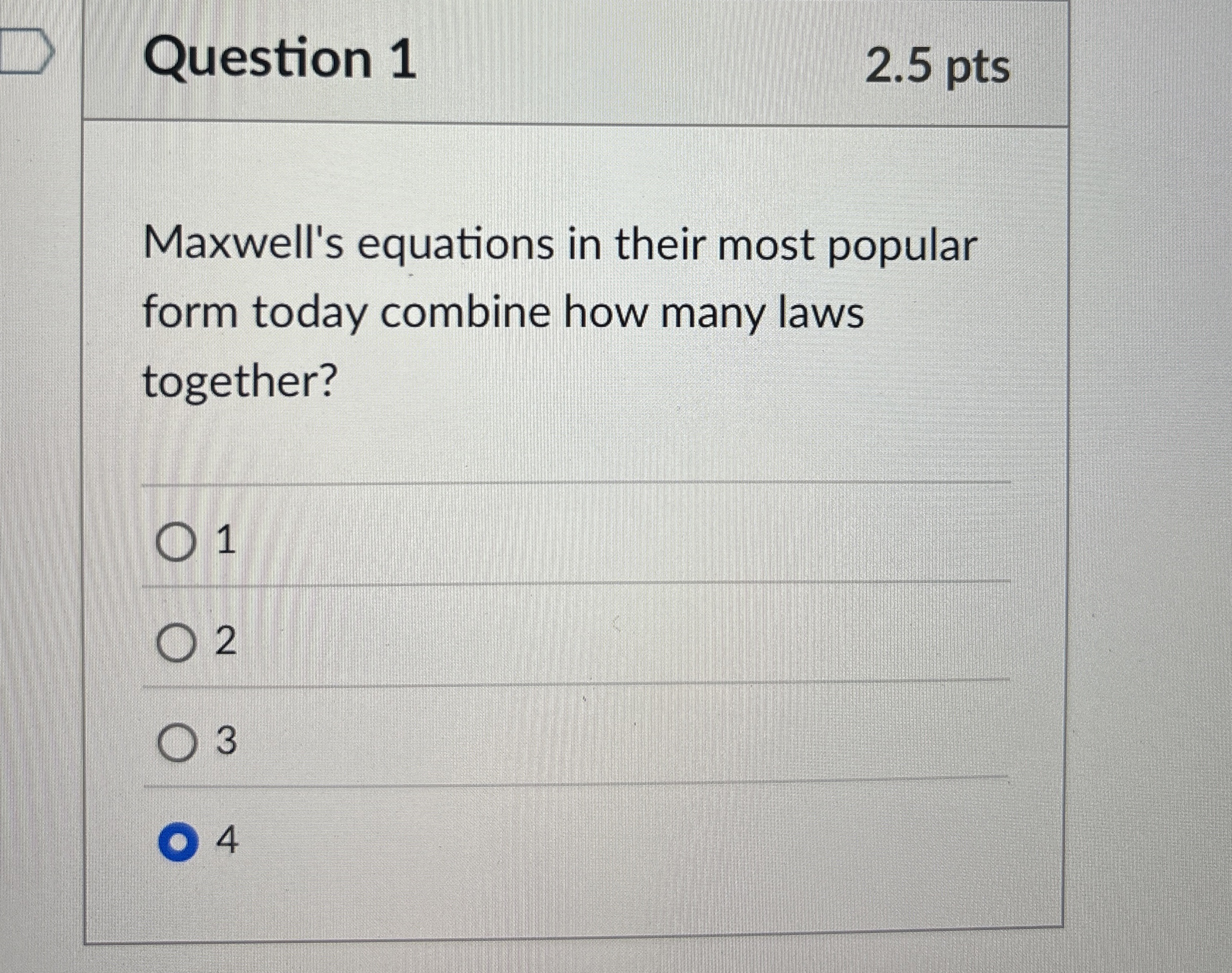 Question 1 2 . 5 pts Maxwell's equations in their