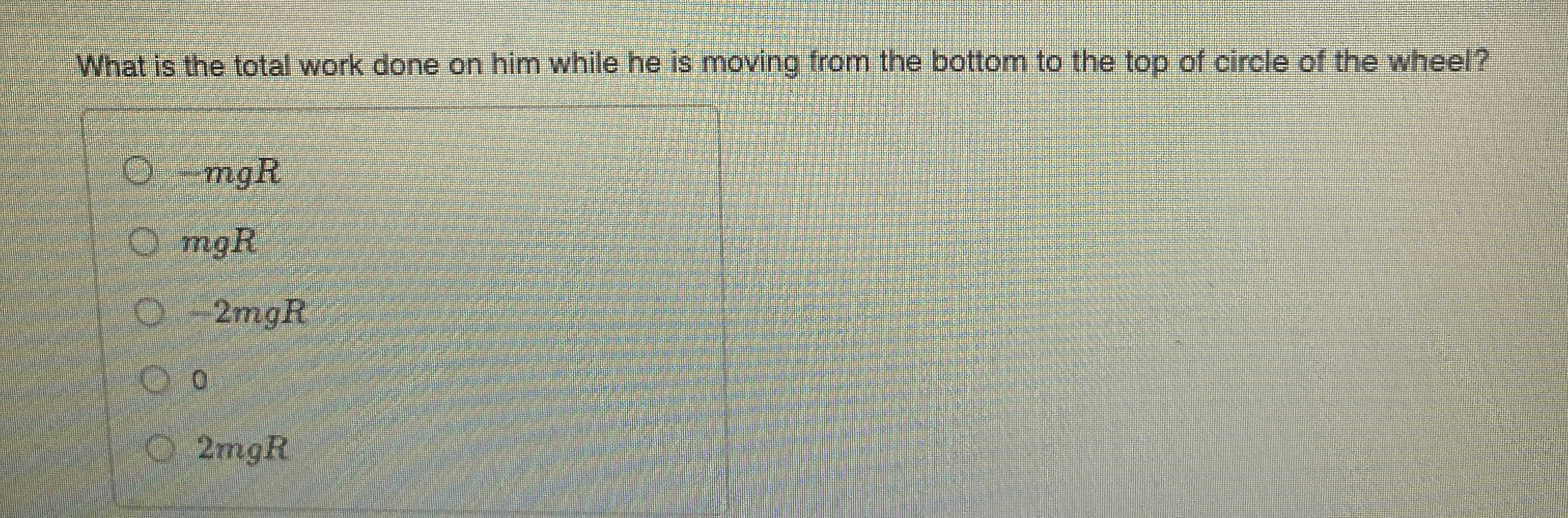 What is the total work done on him while he is