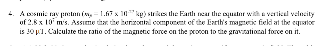 A cosmic ray proton ( m p = 1 . 6 7 1 0 - 2 7 k g