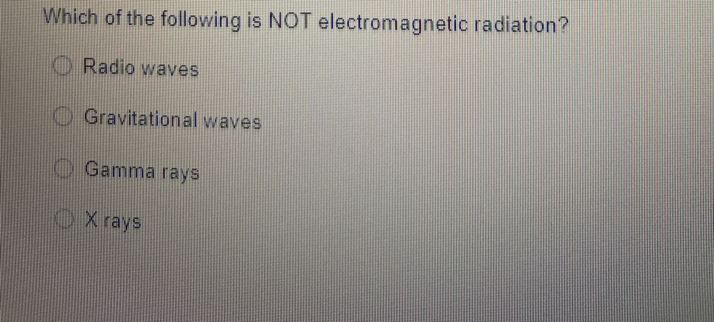 Which of the following is NOT electromagnetic