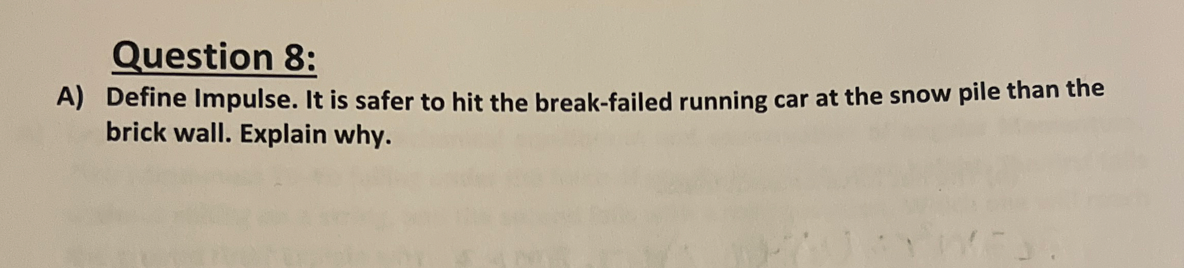 Question 8 : A ) Define Impulse. It is safer to