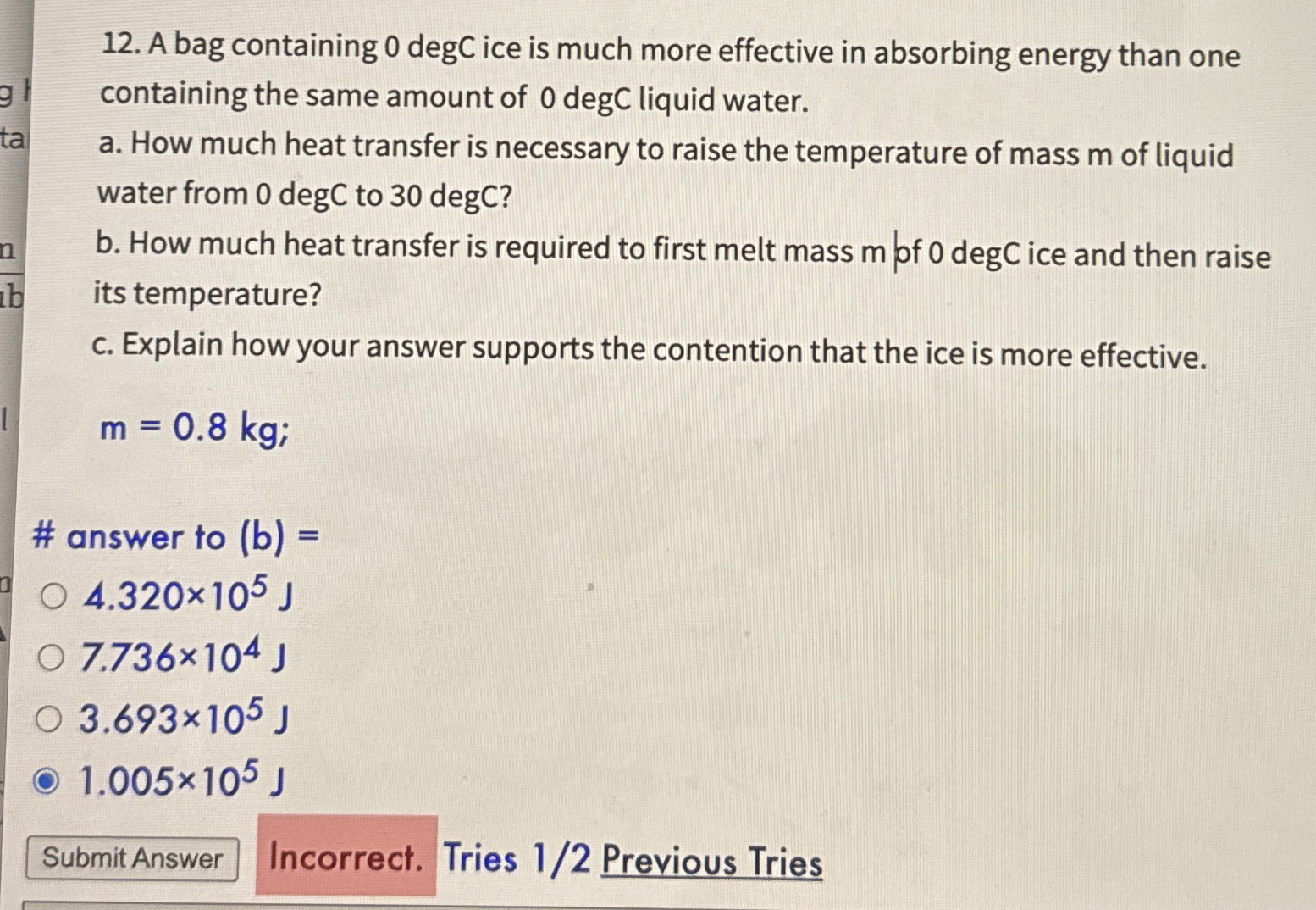 A bag containing 0 degC ice is much more