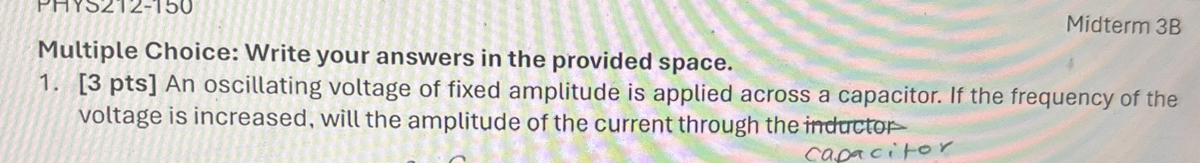 Midterm 3 B Multiple Choice: Write your answers