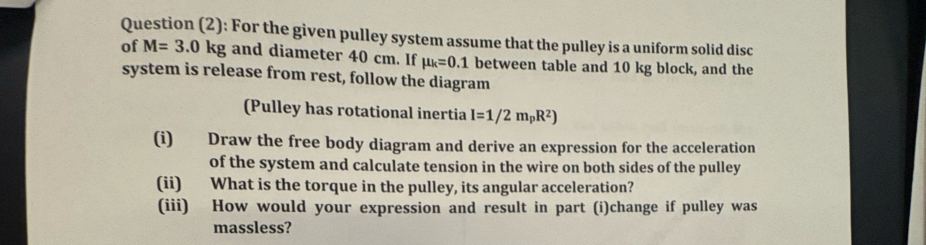 Question ( 2 ) : For the given pulley system