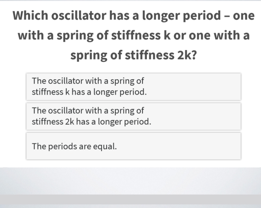 Which oscillator has a longer period - one with a