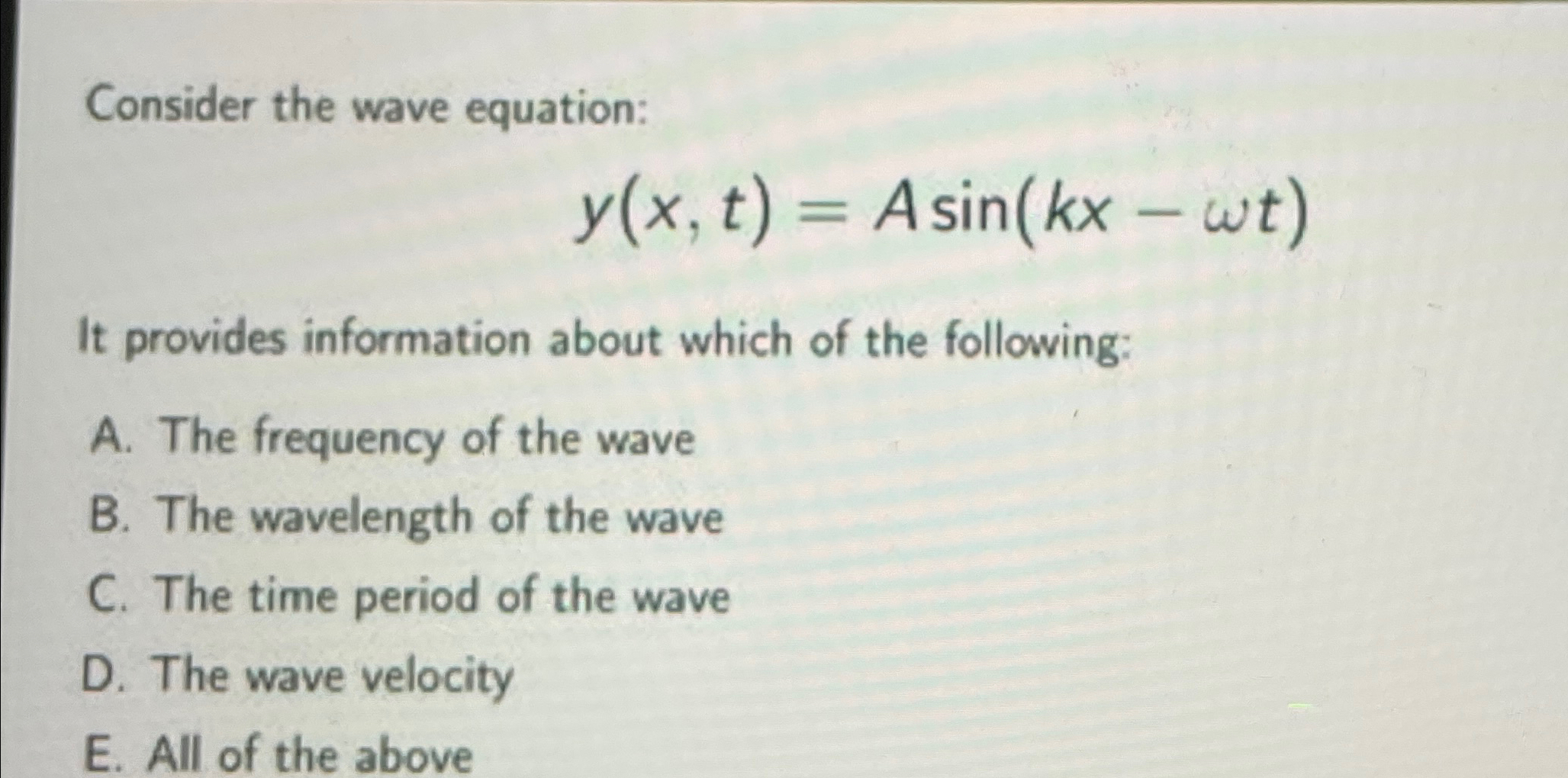 Consider the wave equation: y ( x , t ) = Asin (