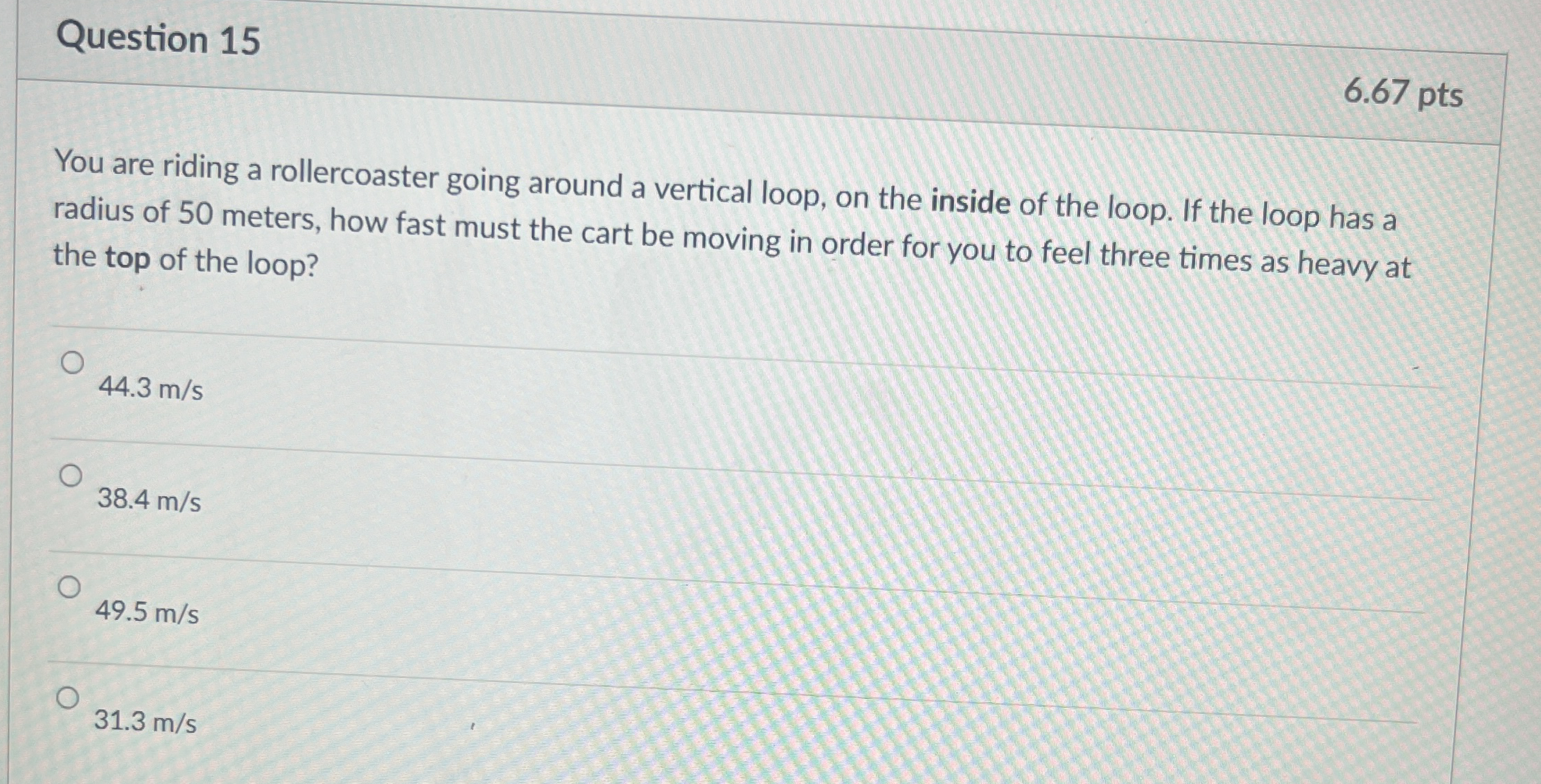 Question 1 5 6 . 6 7 pts You are riding a