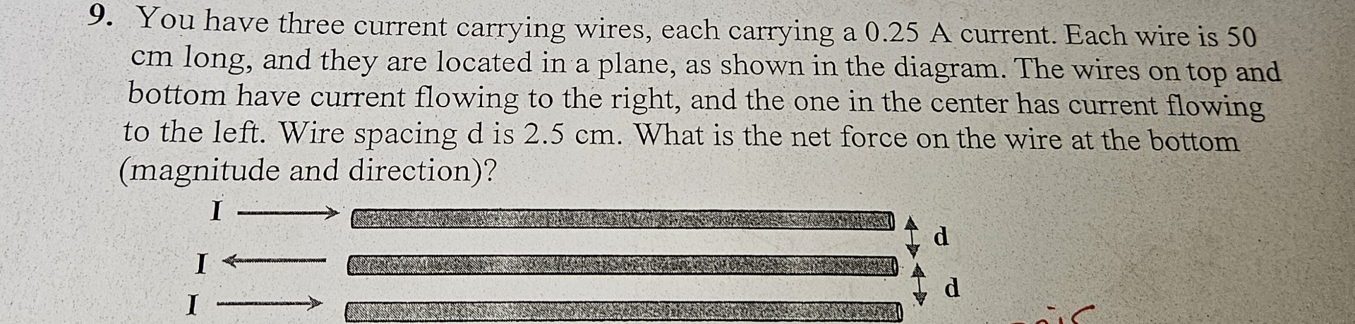 You have three current carrying wires, each