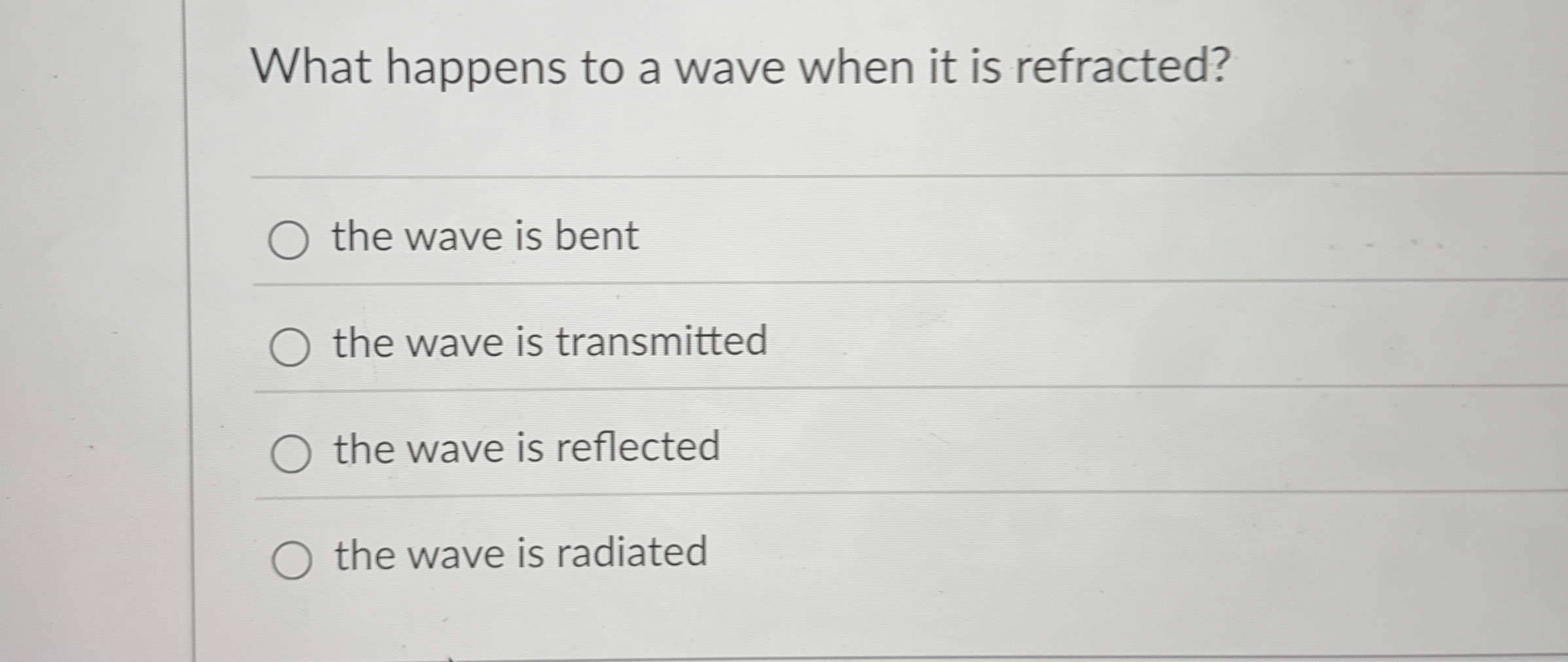 What happens to a wave when it is refracted? the