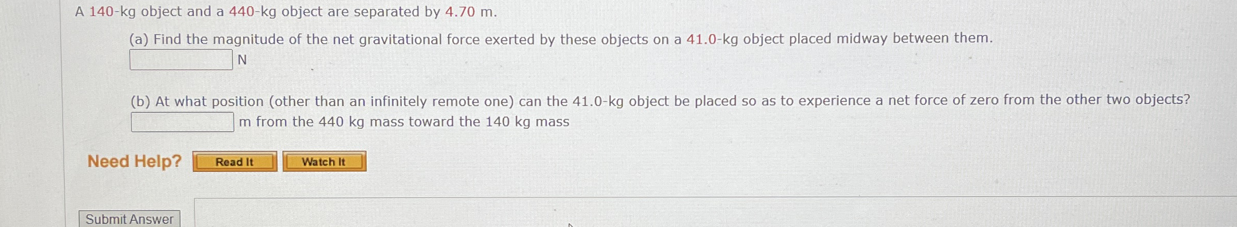 A 1 4 0 - kg object and a 4 4 0 - k g object are