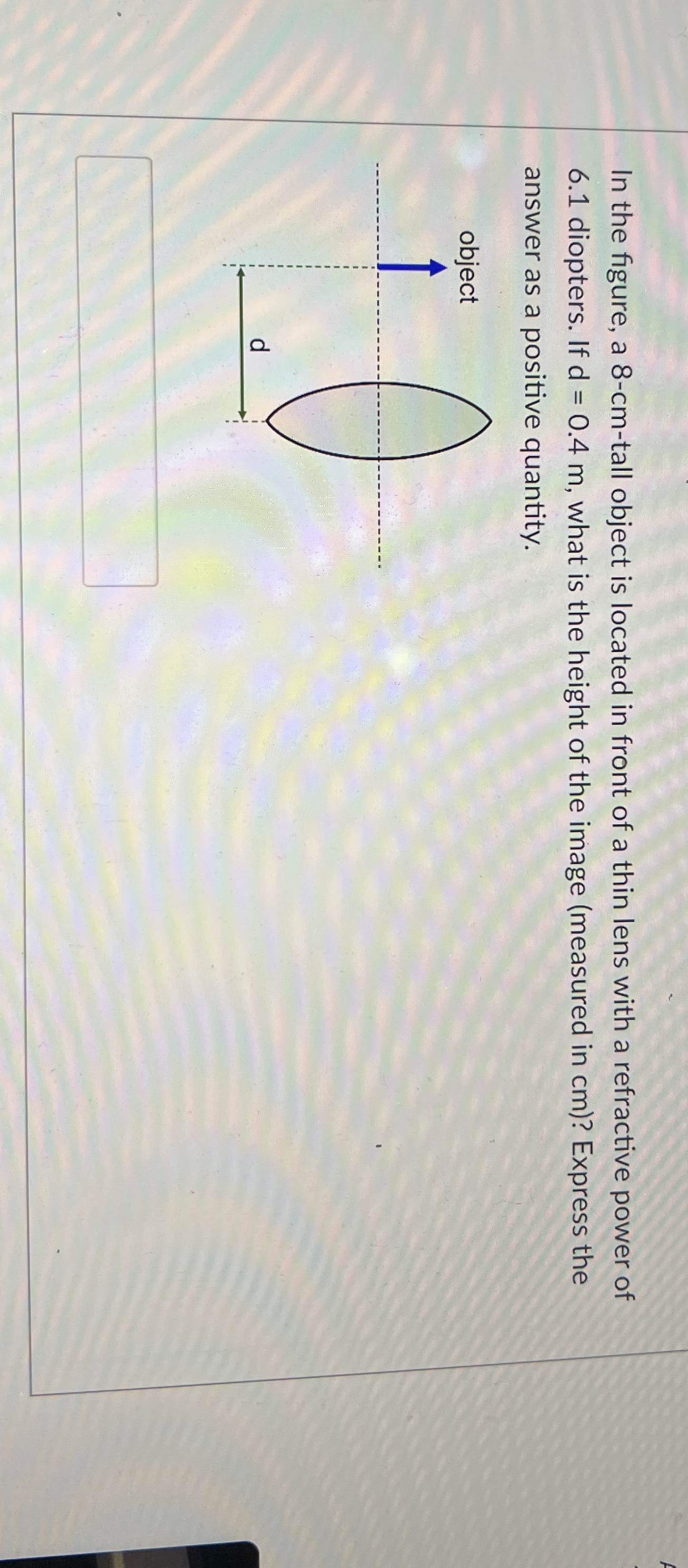 In the figure, a 8 - c m - tall object is located