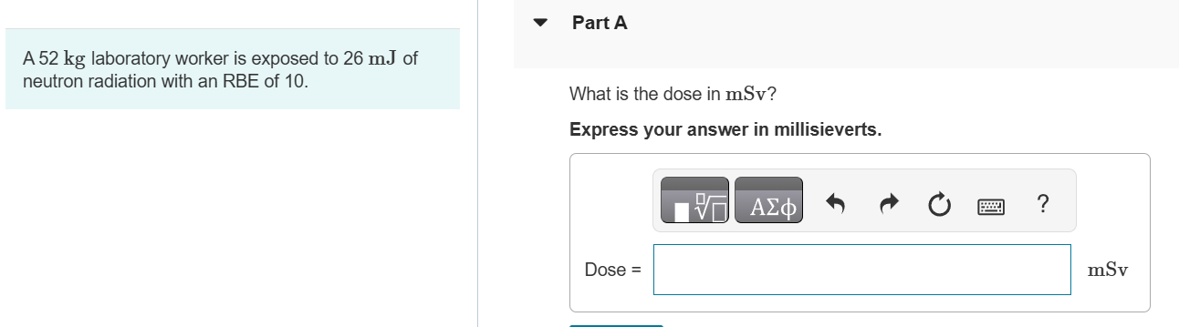 A 5 2 kg laboratory worker is exposed to 2 6 mJ