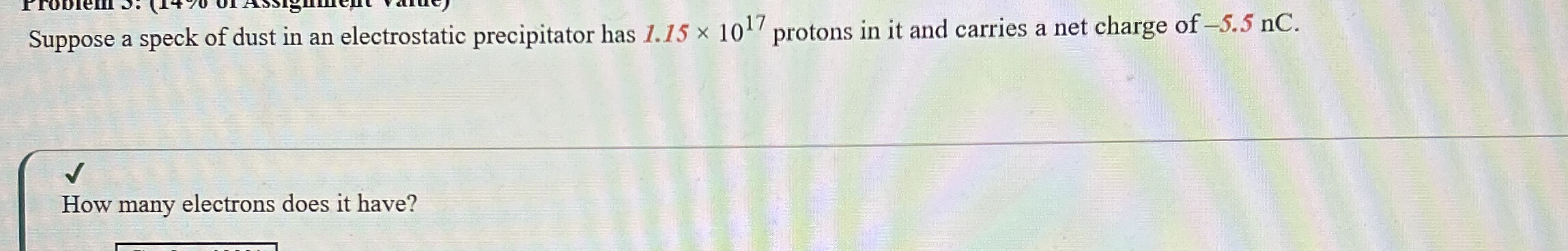 Suppose a speck of dust in an electrostatic