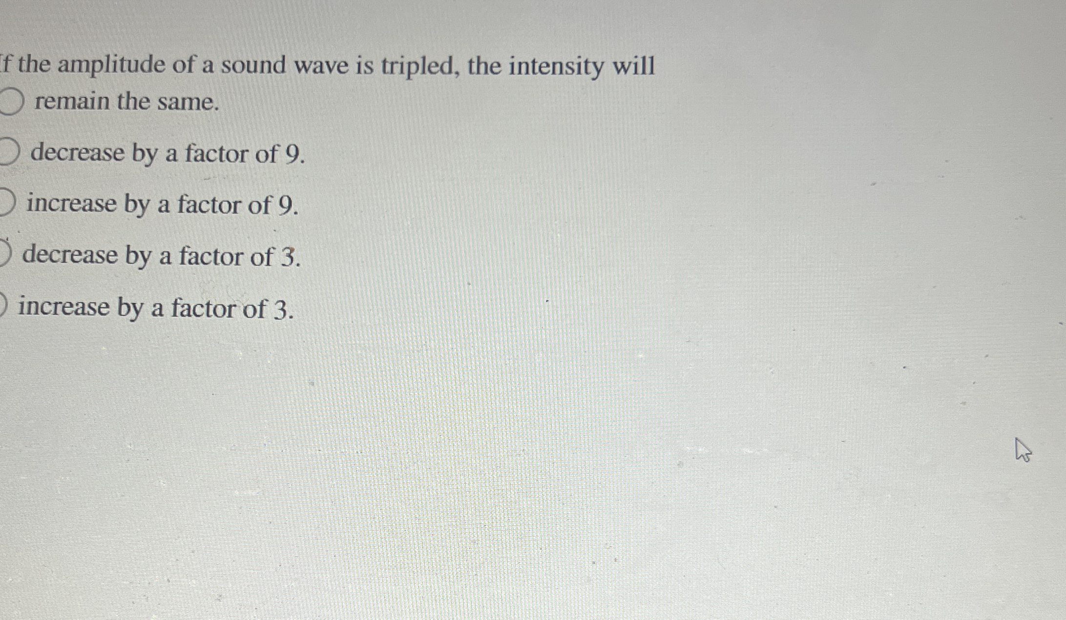 f the amplitude of a sound wave is tripled, the