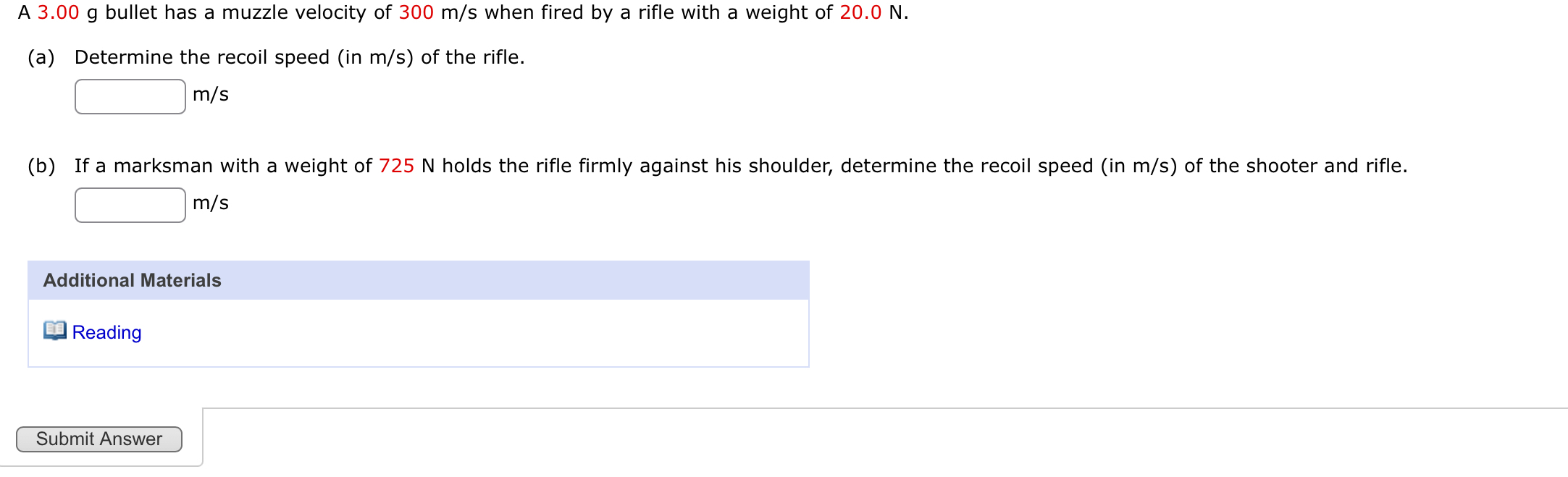 A 3 . 0 0 g bullet has a muzzle velocity of 3 0 0