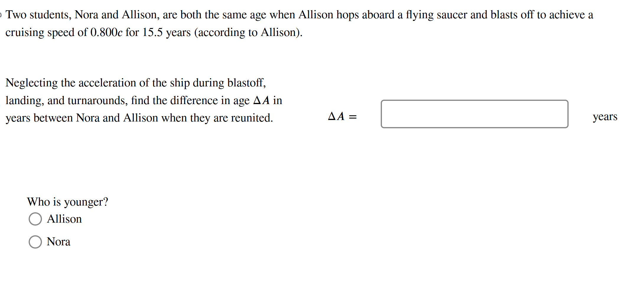 Two students, Nora and Allison, are both the same