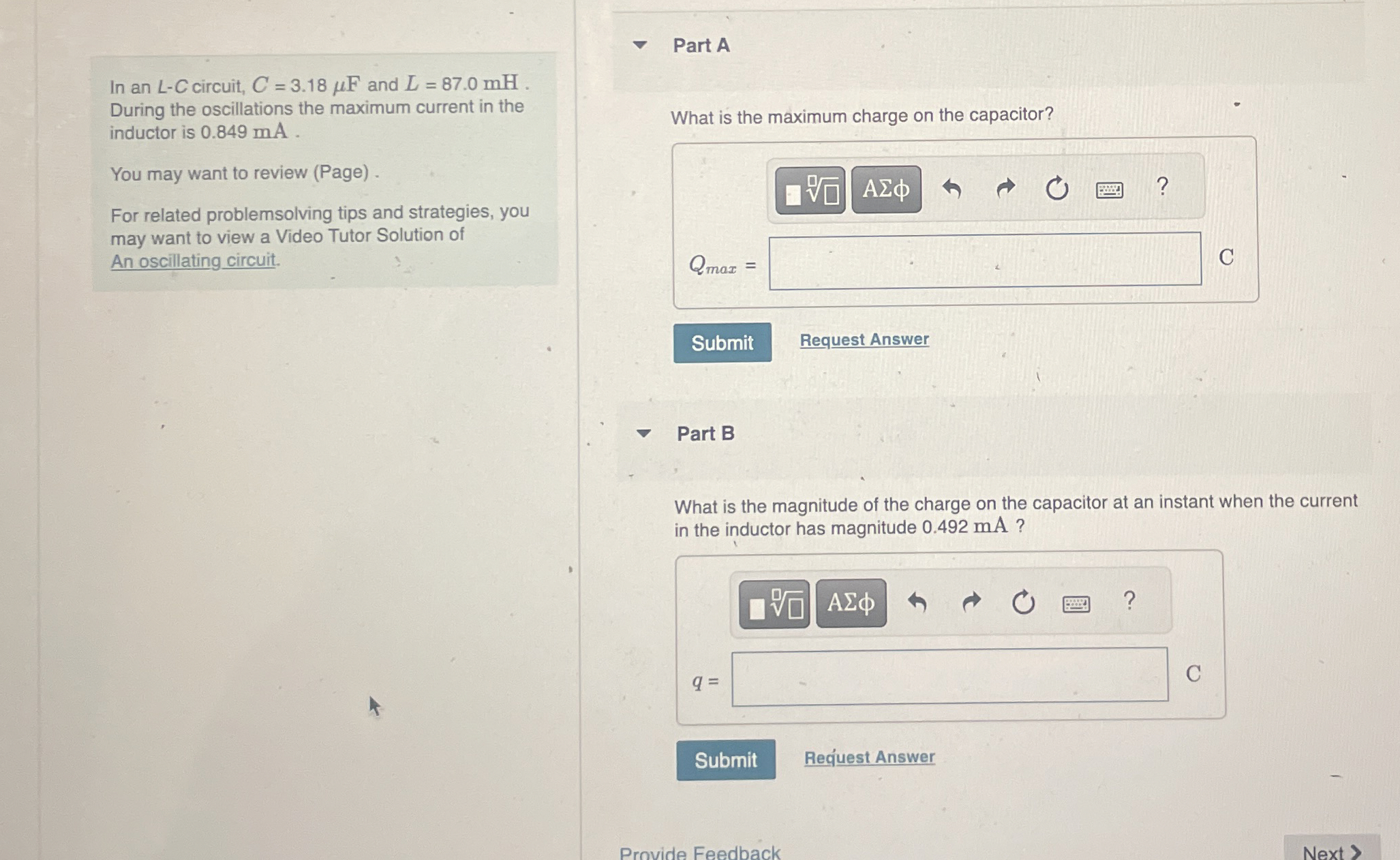 In an L - C circuit, C = 3 . 1 8 F and L = 8 7 .