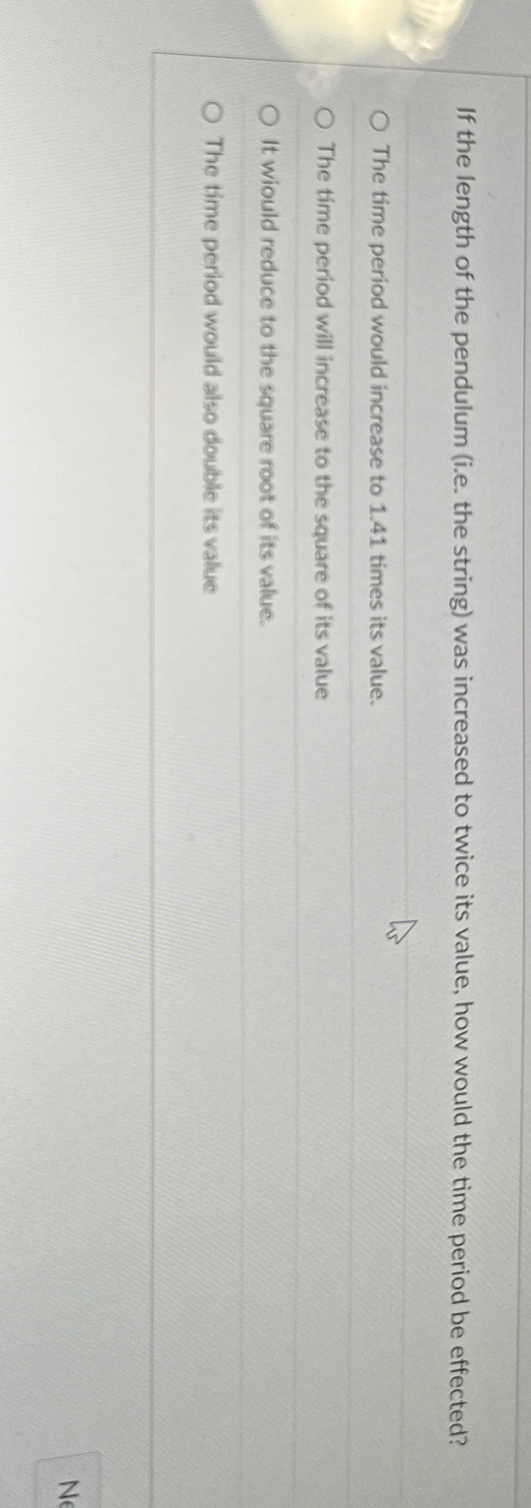 If the length of the pendulum ( i . e . the
