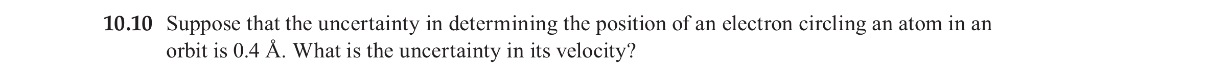 1 0 . 1 0 Suppose that the uncertainty in