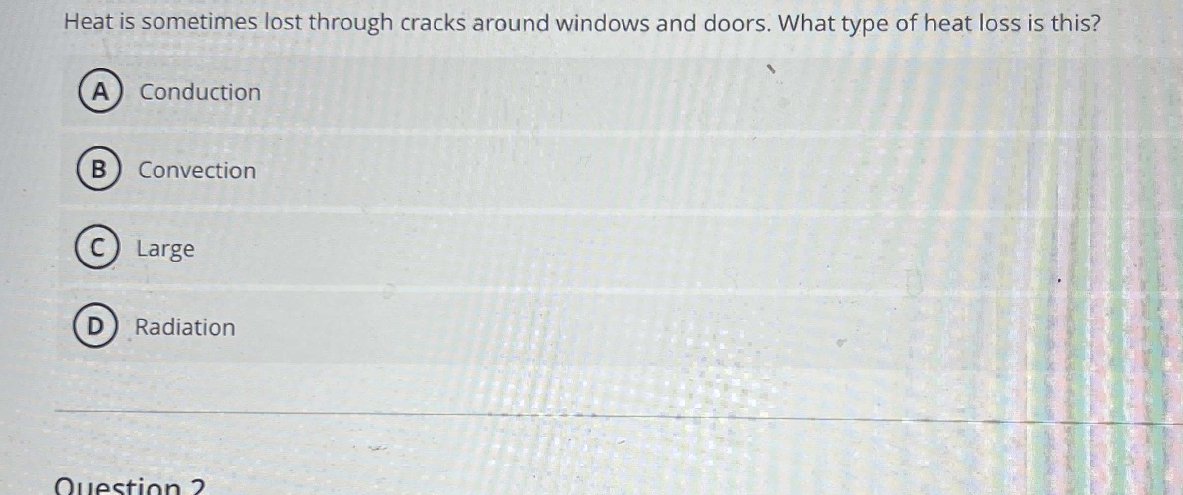 Heat is sometimes lost through cracks around