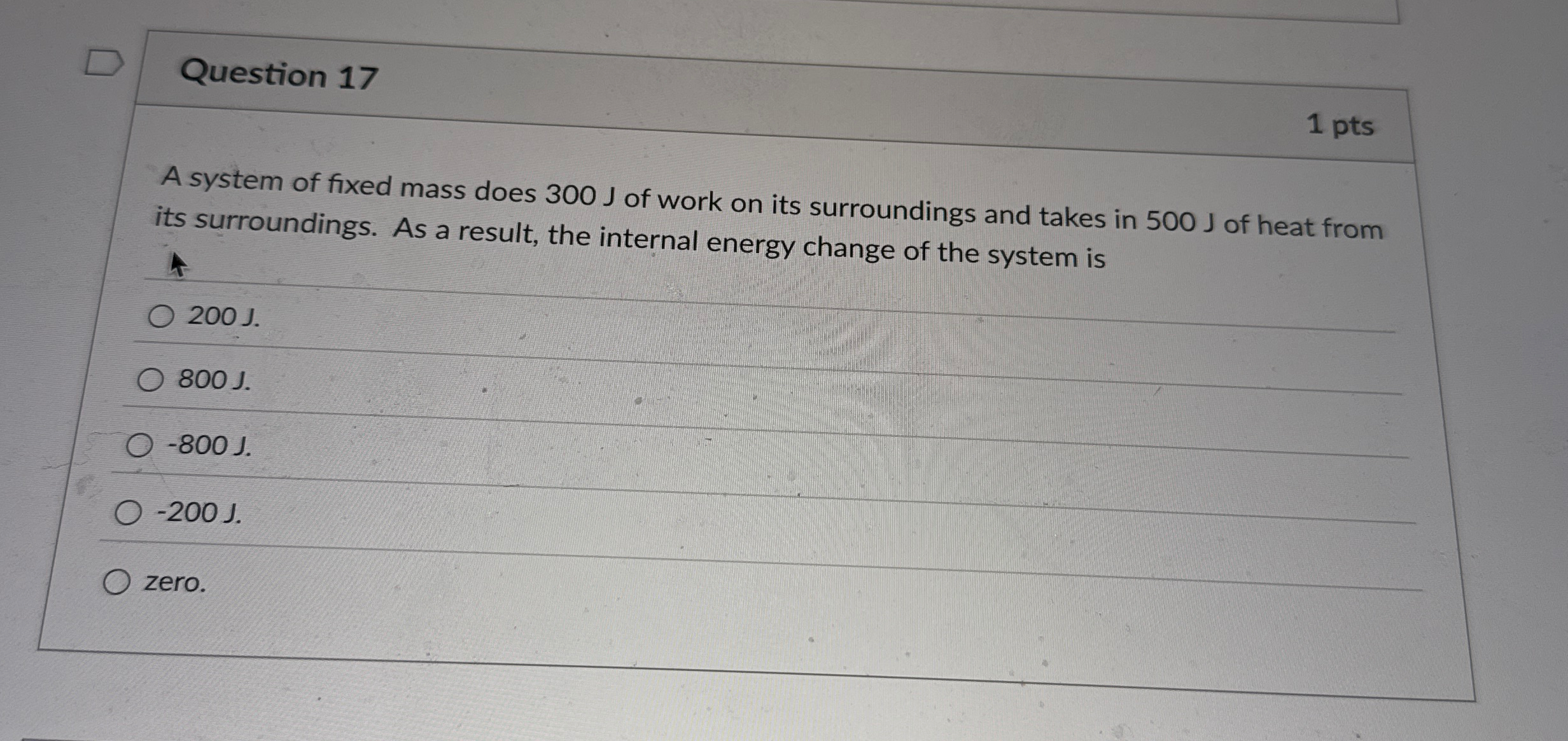 Question 1 7 1 pts A system of fixed mass does 3