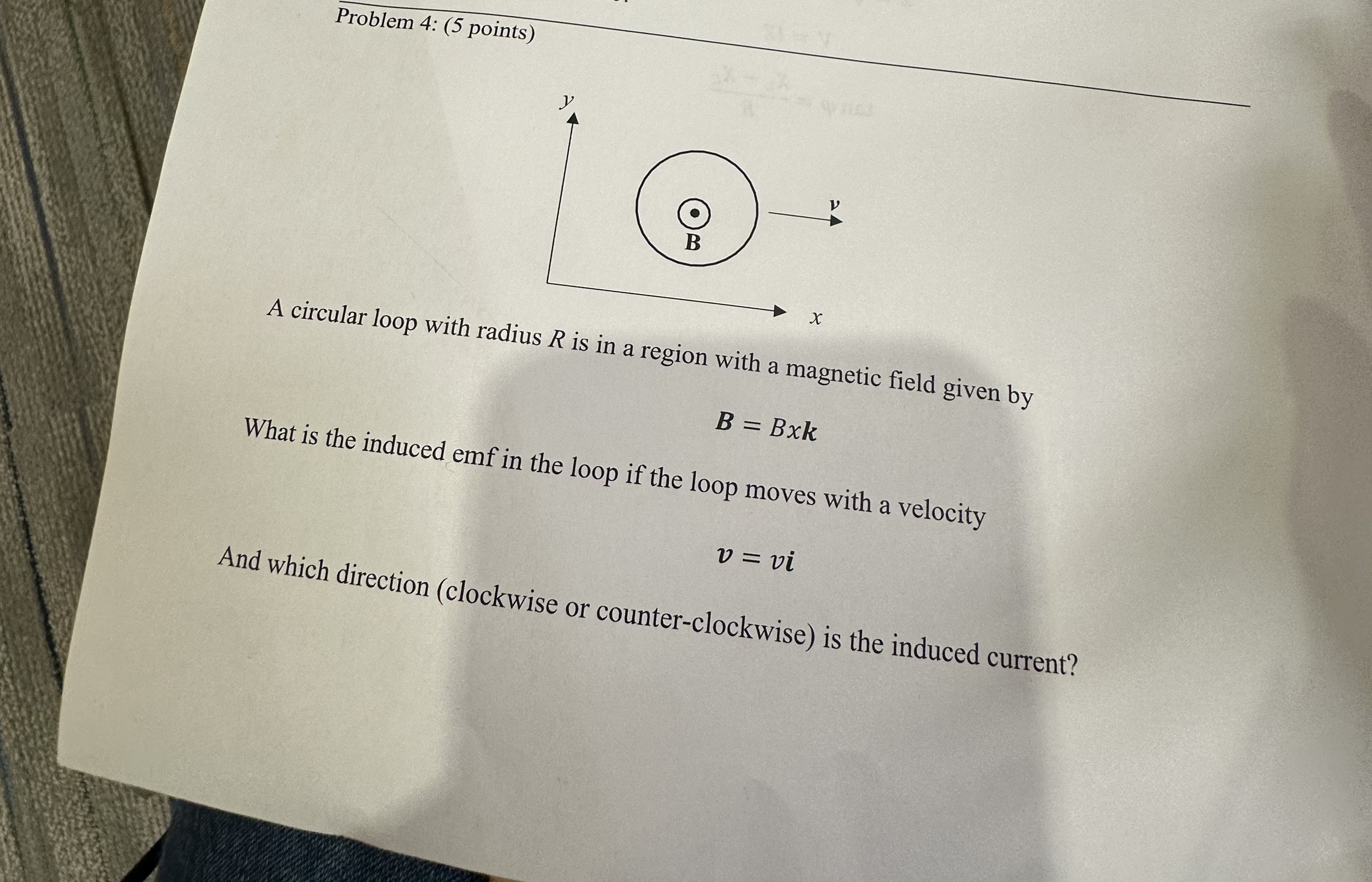 Problem 4 : ( 5 points ) A circular loop with