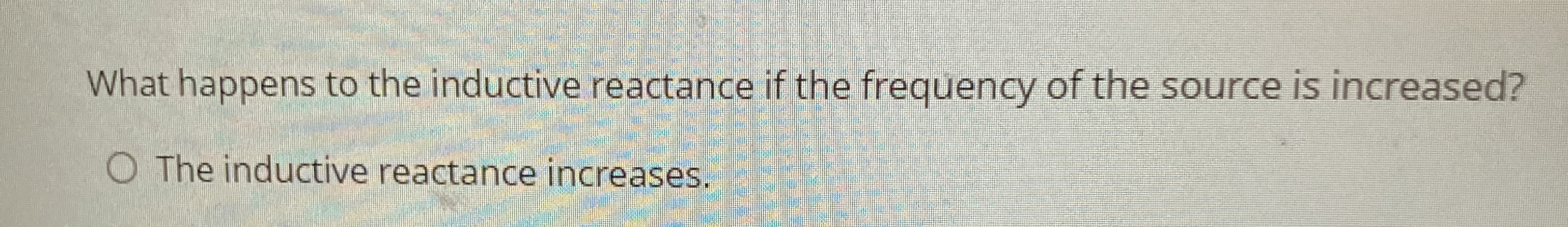 What happens to the inductive reactance if the