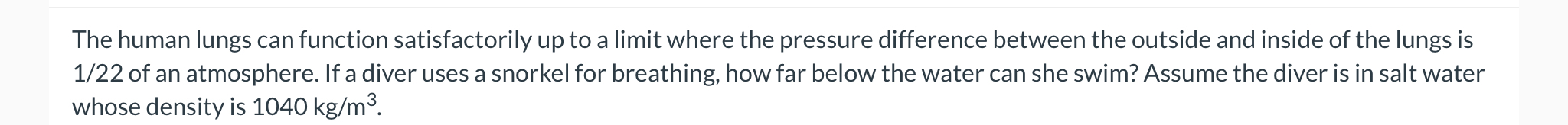 The human lungs can function satisfactorily up to