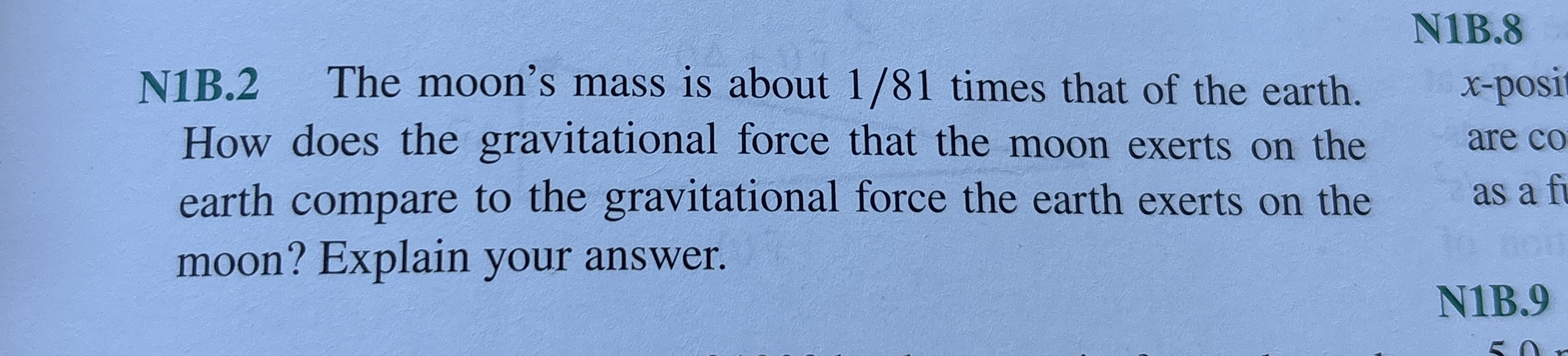 N 1 B . 2 The moon's mass is about 1 8 1 times