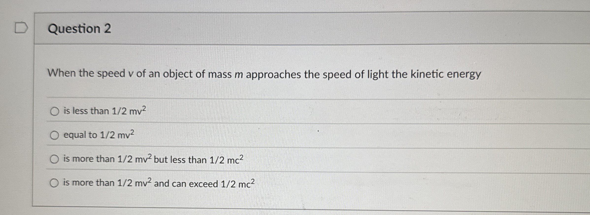 Question 2 When the speed v of an object of mass
