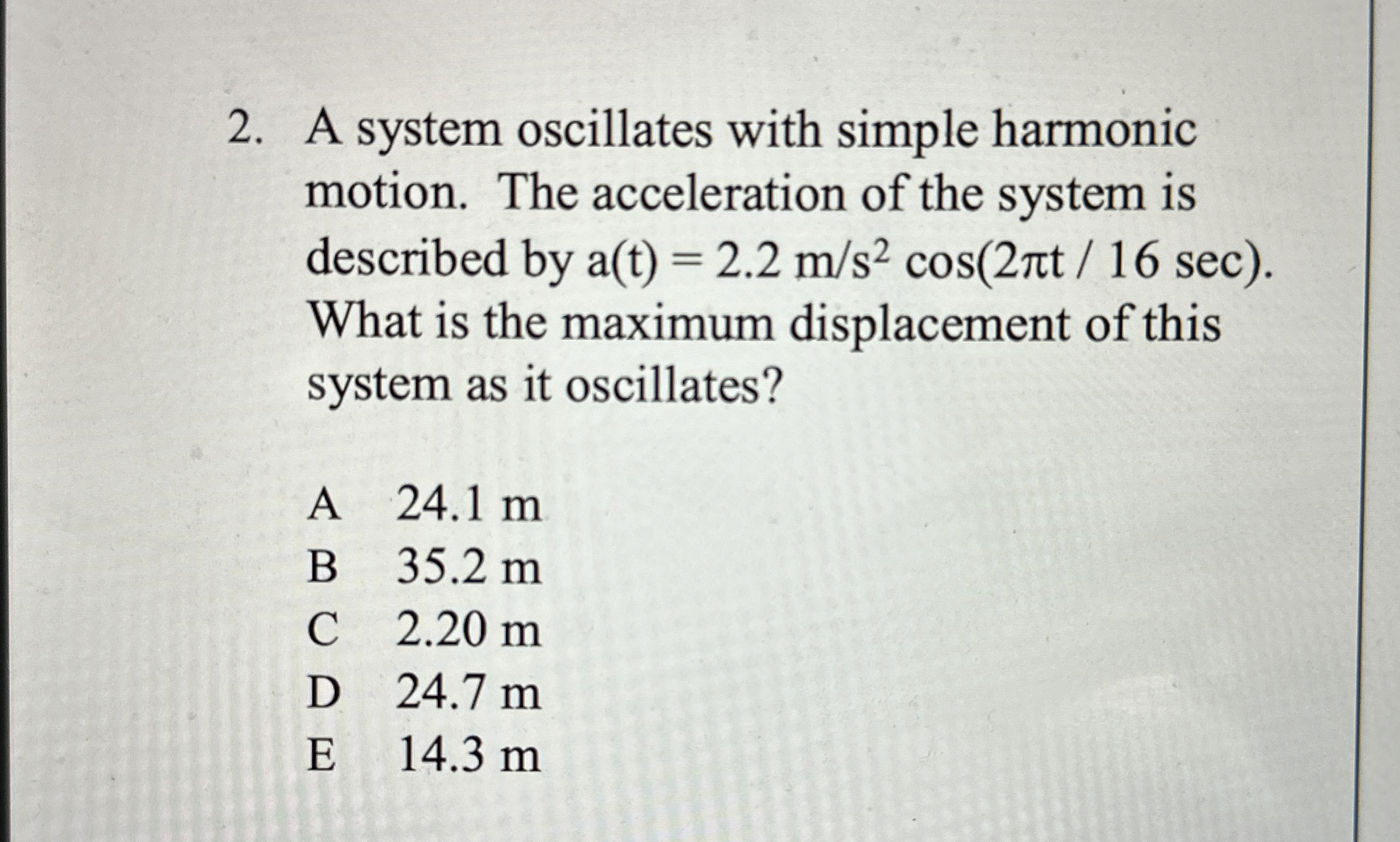 A system oscillates with simple harmonic motion.
