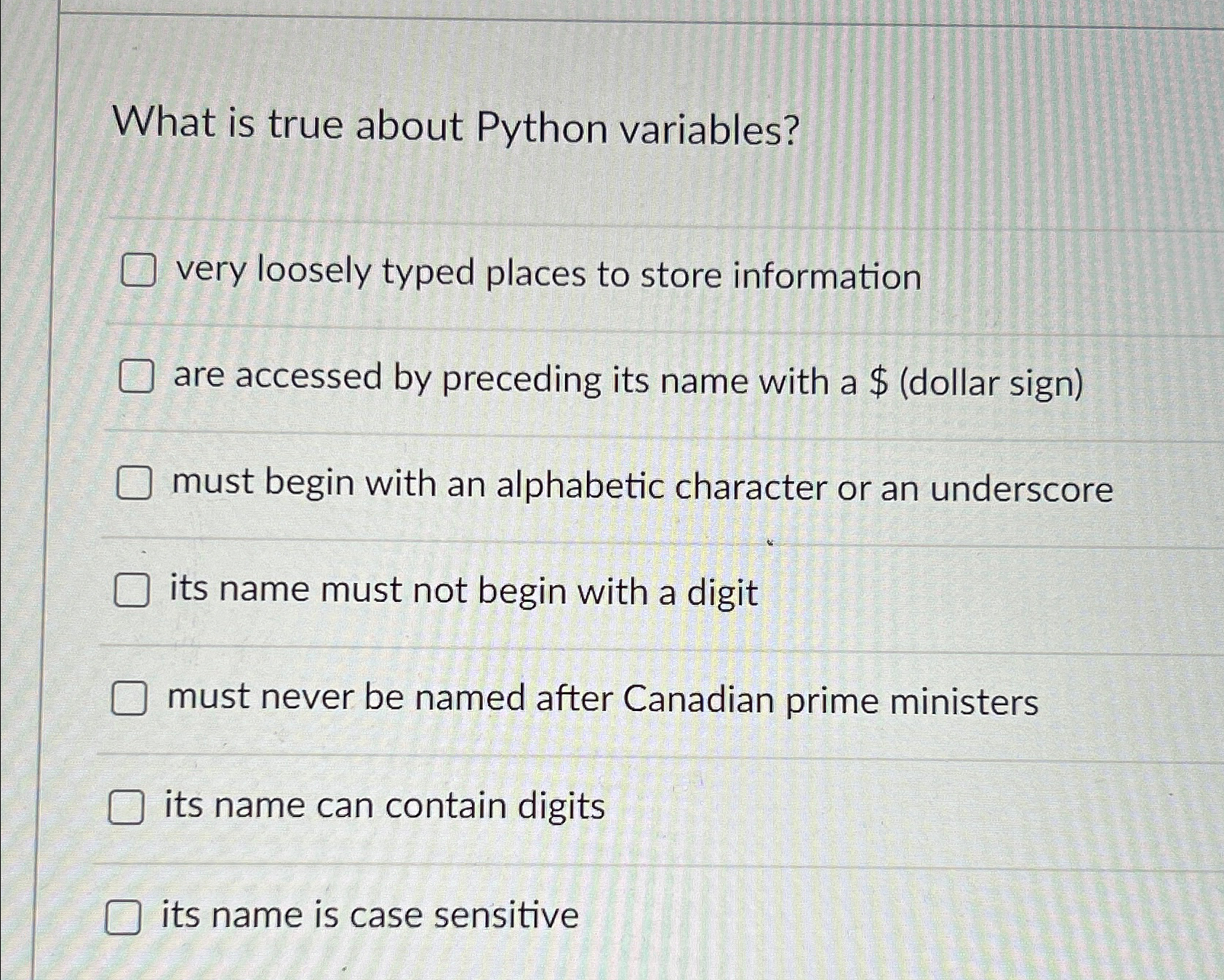 What is true about Python variables? very loosely