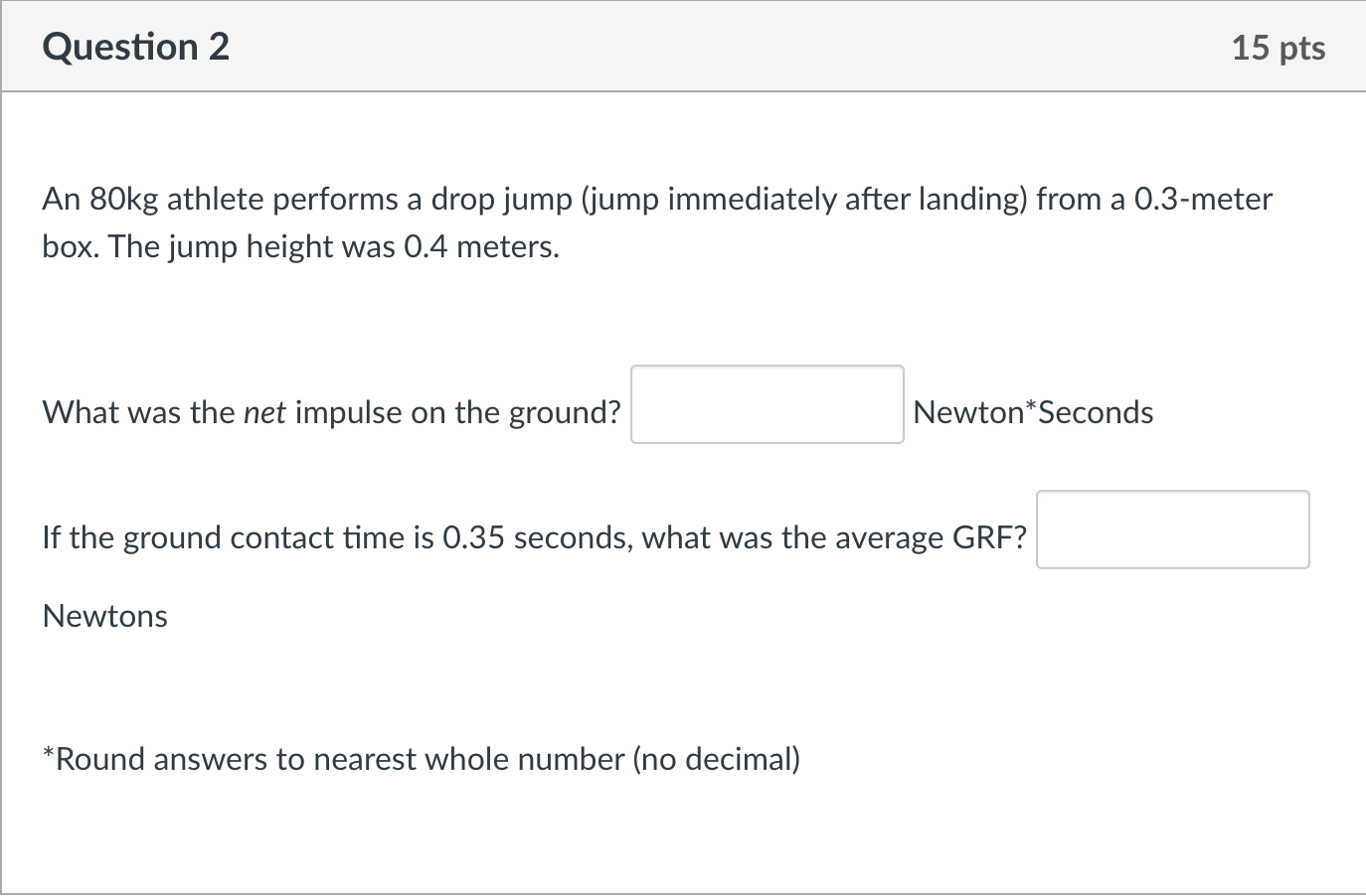 Question 2 An 8 0 kg athlete performs a drop jump