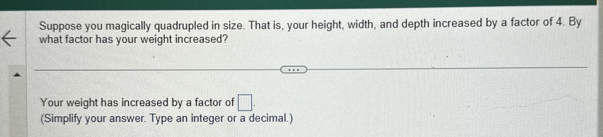 Suppose you magically quadrupled in size. That is