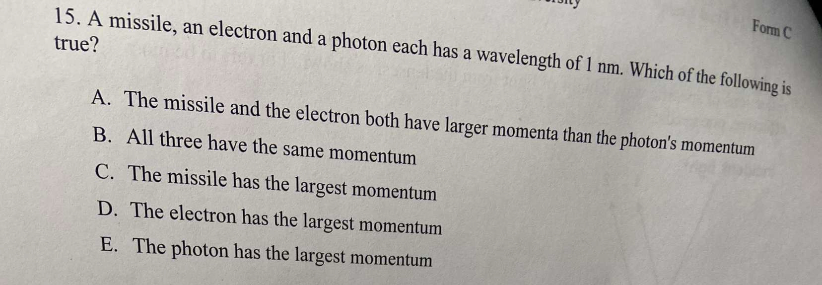 A missile, an electron and a photon each has a