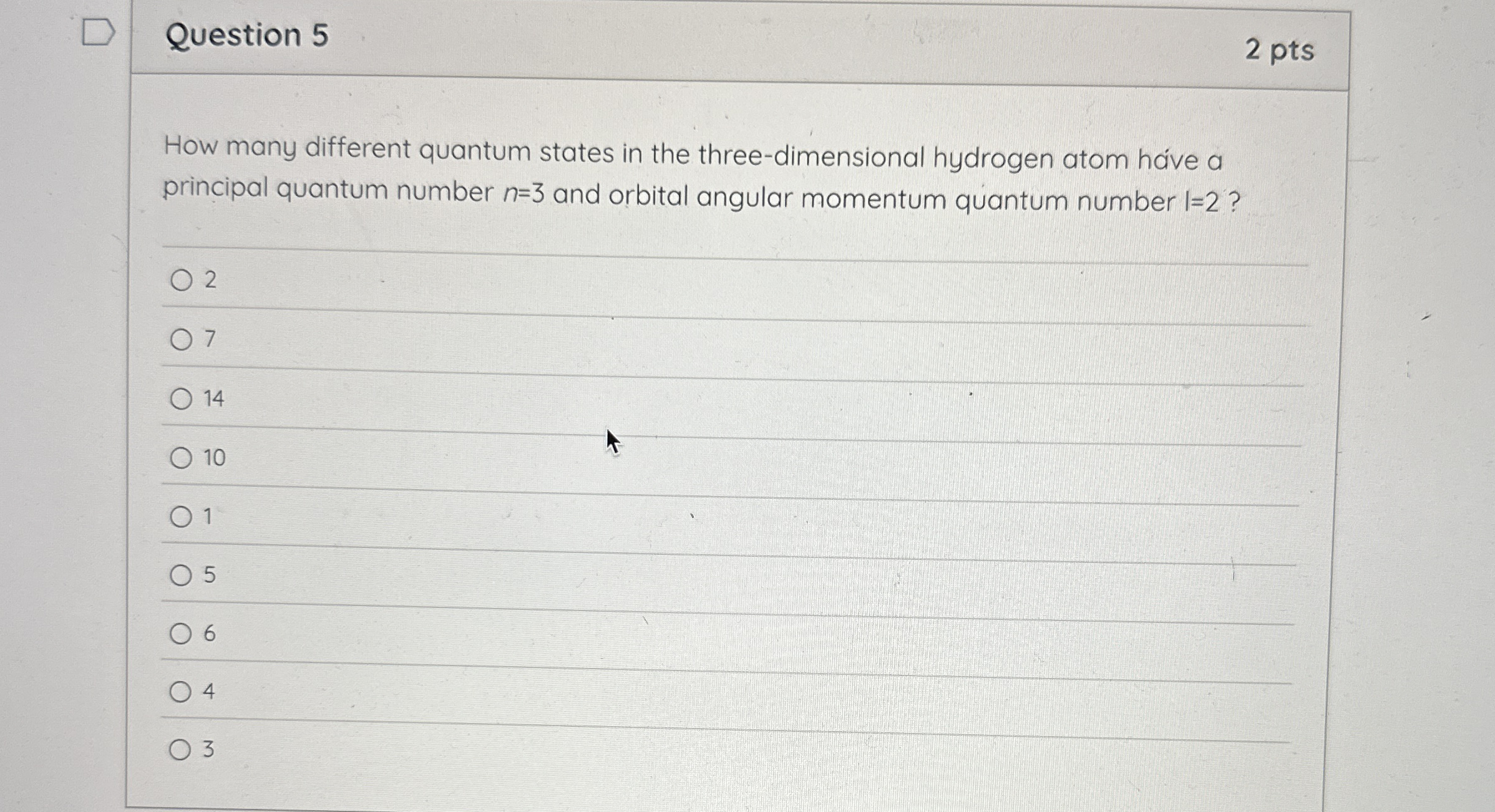 Question 5 2 pts How many different quantum