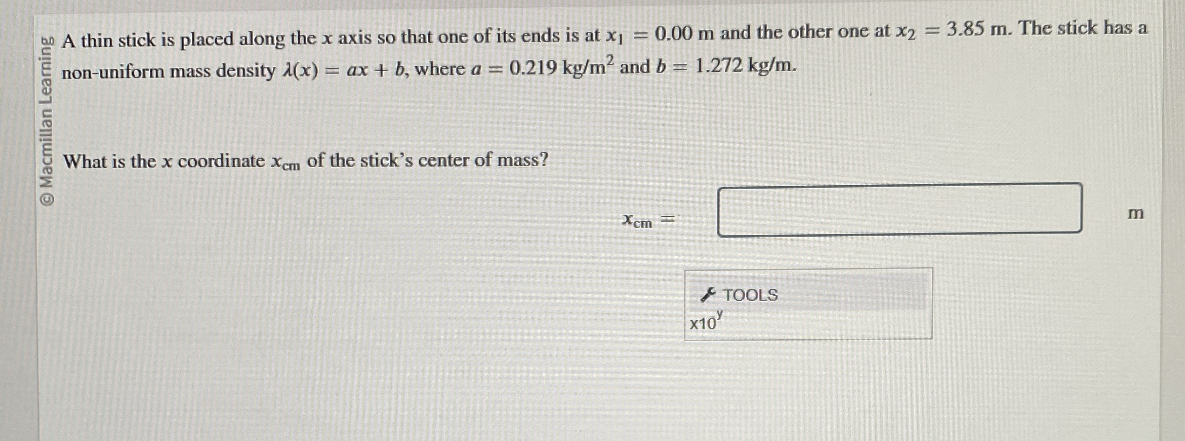 0 0 A thin stick is placed along the x axis so