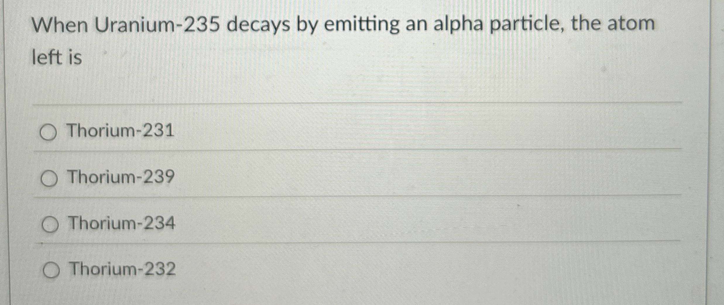 When Uranium - 2 3 5 decays by emitting an alpha