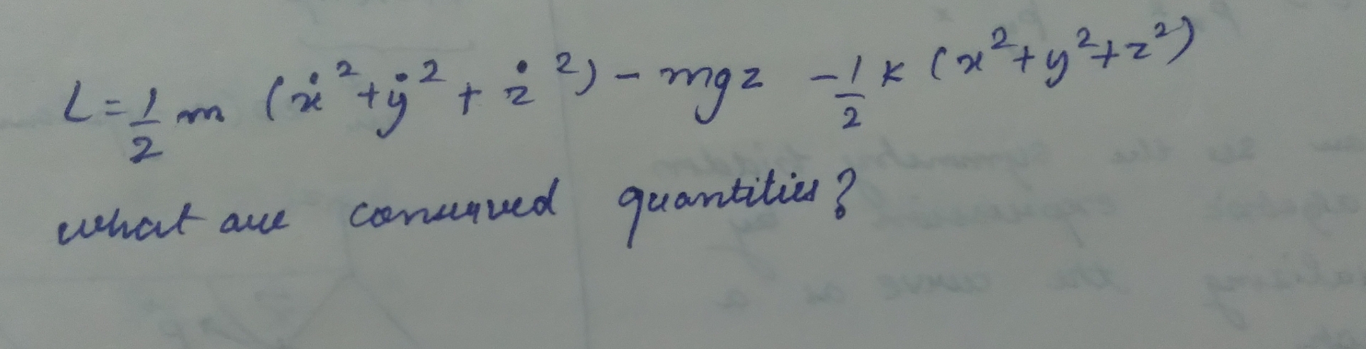 L = 1 2 m ( x ? 2 + y ? 2 + z ? 2 ) - m g z - 1 2