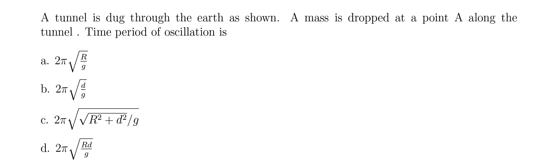 A tunnel is dug through the earth as shown. A