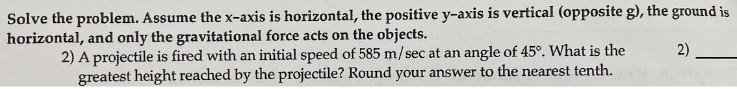 Solve the problem. Assume the x - axis is