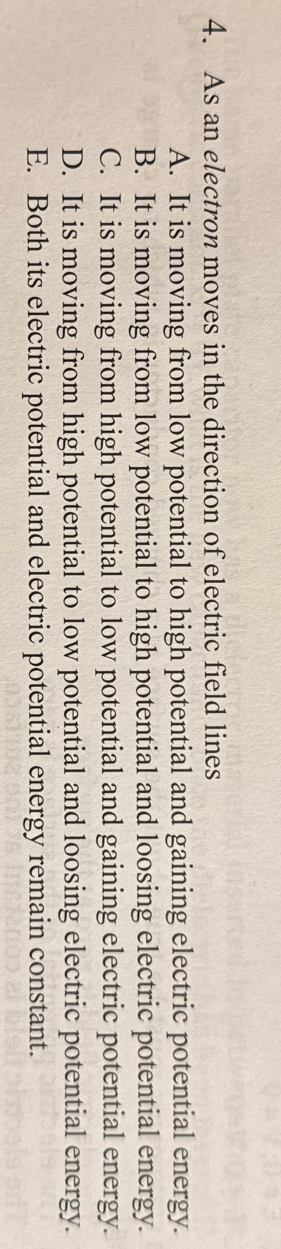 As an electron moves in the direction of electric