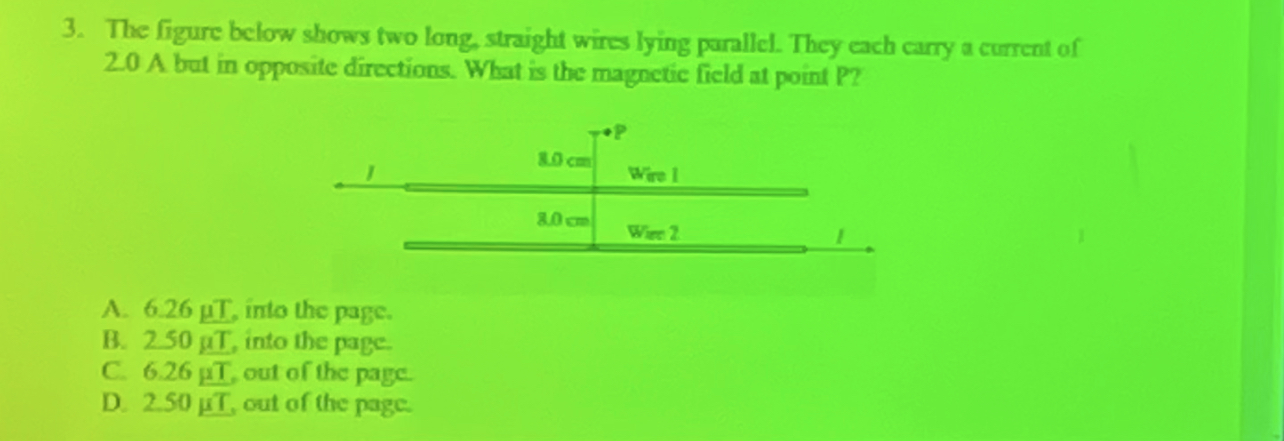 The figure below shows two long, straight wines
