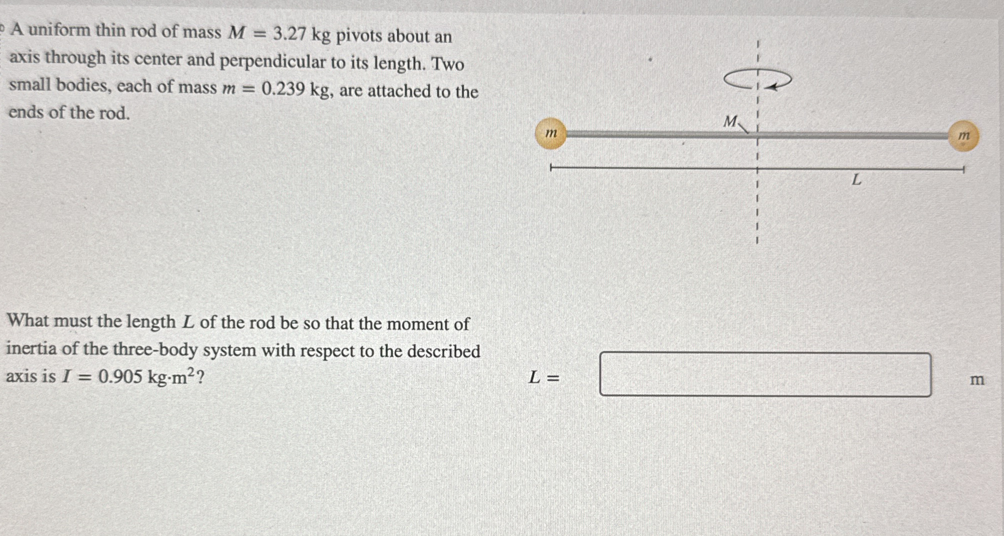 A uniform thin rod of mass M = 3 . 2 7 k g pivots