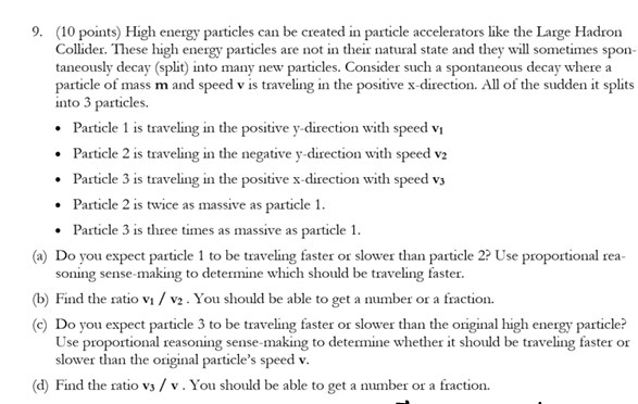 9 . ( 1 0 points ) High energy particles can be