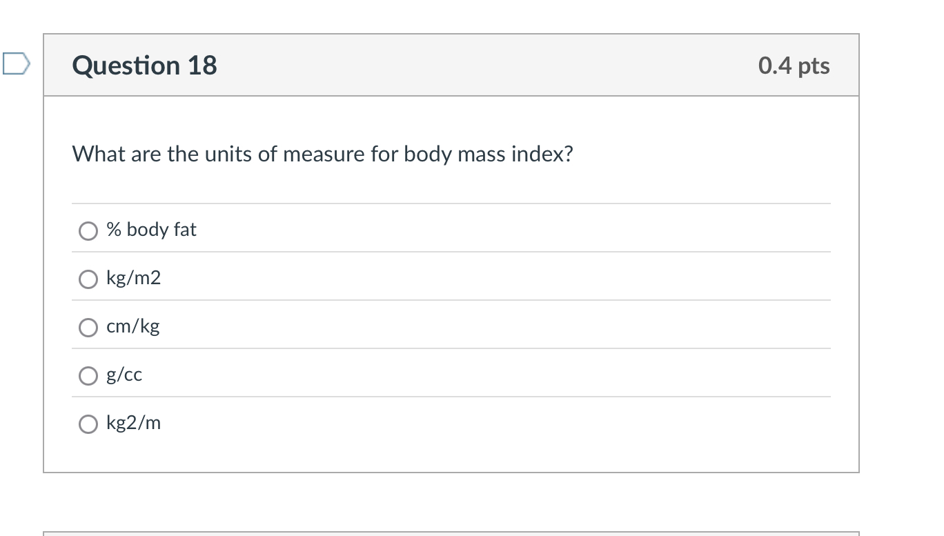 Question 1 8 0 . 4 pts What are the units of