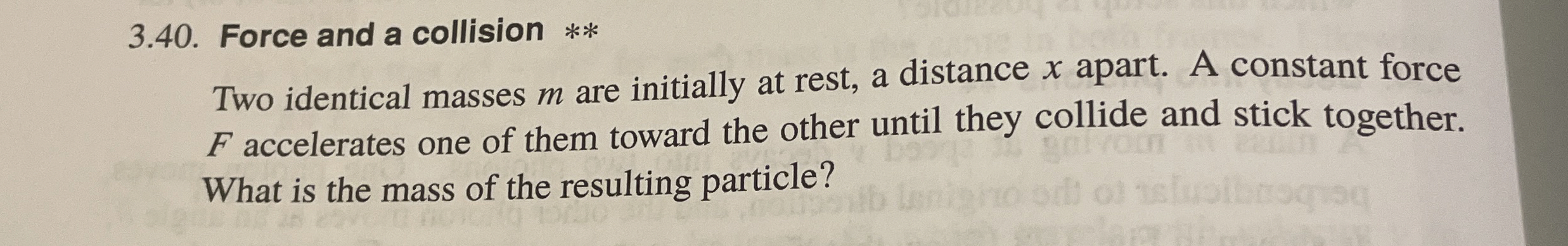 3 . 4 0 . Force and a collision * * * * Two
