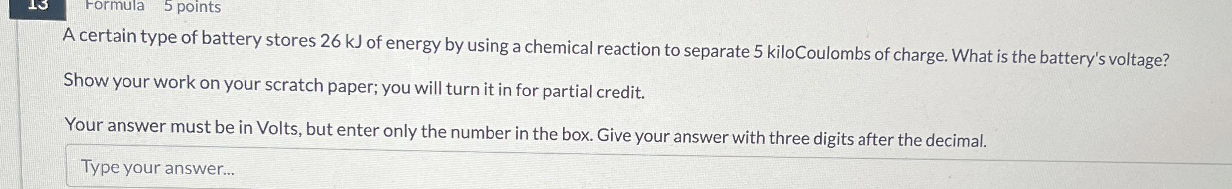 1 3 Formula 5 points A certain type of battery