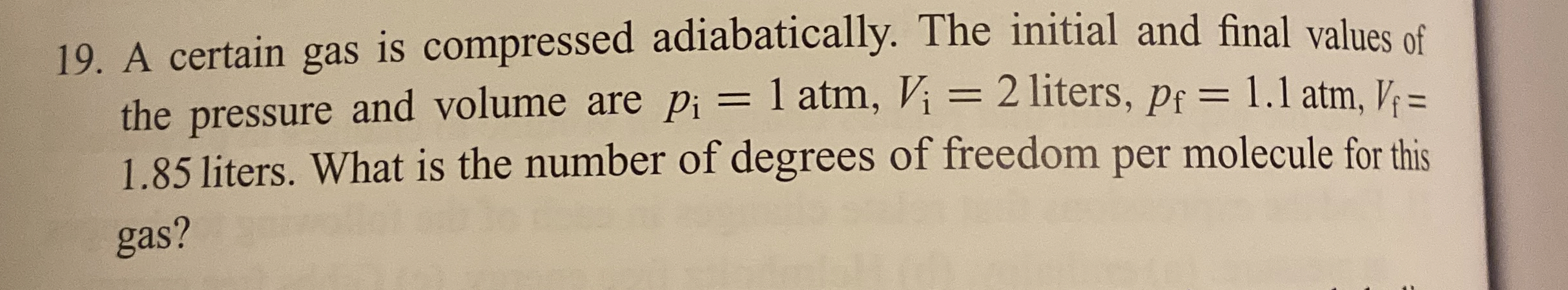 A certain gas is compressed adiabatically. The